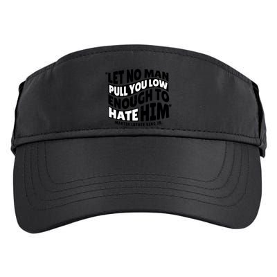 Let No Man Pull You Low Martin Luther King Adult Drive Performance Visor