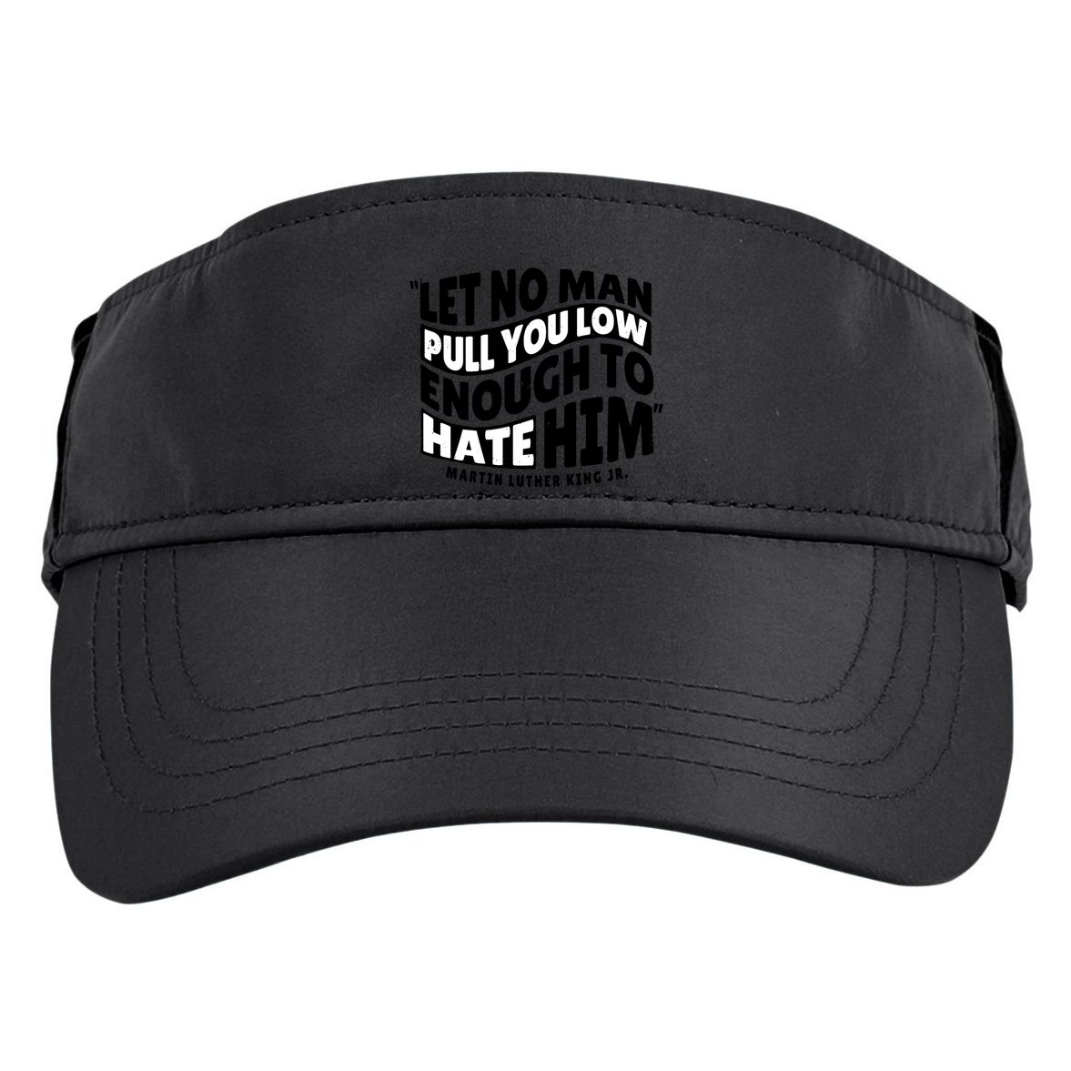 Let No Man Pull You Low Martin Luther King Adult Drive Performance Visor