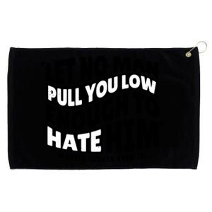 Let No Man Pull You Low Martin Luther King Grommeted Golf Towel