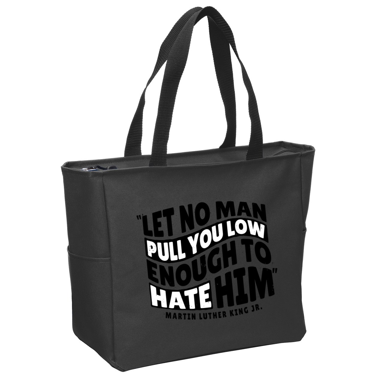 Let No Man Pull You Low Martin Luther King Zip Tote Bag