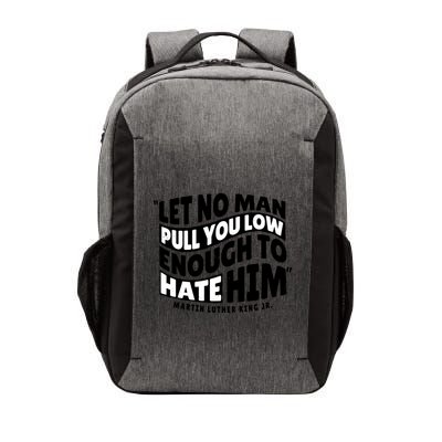 Let No Man Pull You Low Martin Luther King Vector Backpack
