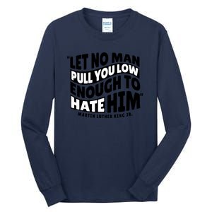 Let No Man Pull You Low Martin Luther King Tall Long Sleeve T-Shirt