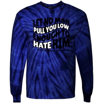 Let No Man Pull You Low Martin Luther King Tie-Dye Long Sleeve Shirt