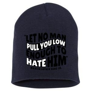 Let No Man Pull You Low Martin Luther King Short Acrylic Beanie