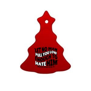 Let No Man Pull You Low Martin Luther King Ceramic Tree Ornament