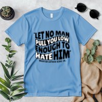 Let No Man Pull You Low Martin Luther King Premium T-Shirt