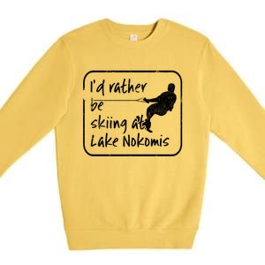 Lake Nokomis Minneopolis Minnesota Id Rather Be Skiing Cute Gift Premium Crewneck Sweatshirt