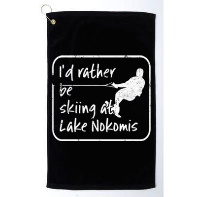 Lake Nokomis Minneopolis Minnesota Id Rather Be Skiing Cute Gift Platinum Collection Golf Towel