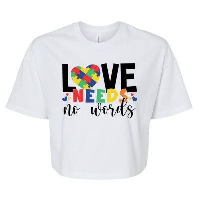 Love Needs No Words Autism Awareness Bella+Canvas Jersey Crop Tee