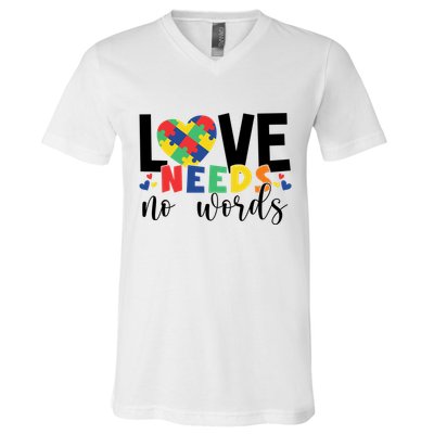 Love Needs No Words Autism Awareness V-Neck T-Shirt
