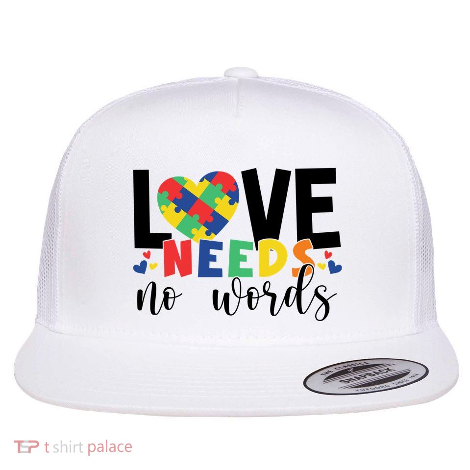 Love Needs No Words Autism Awareness Flat Bill Trucker Hat