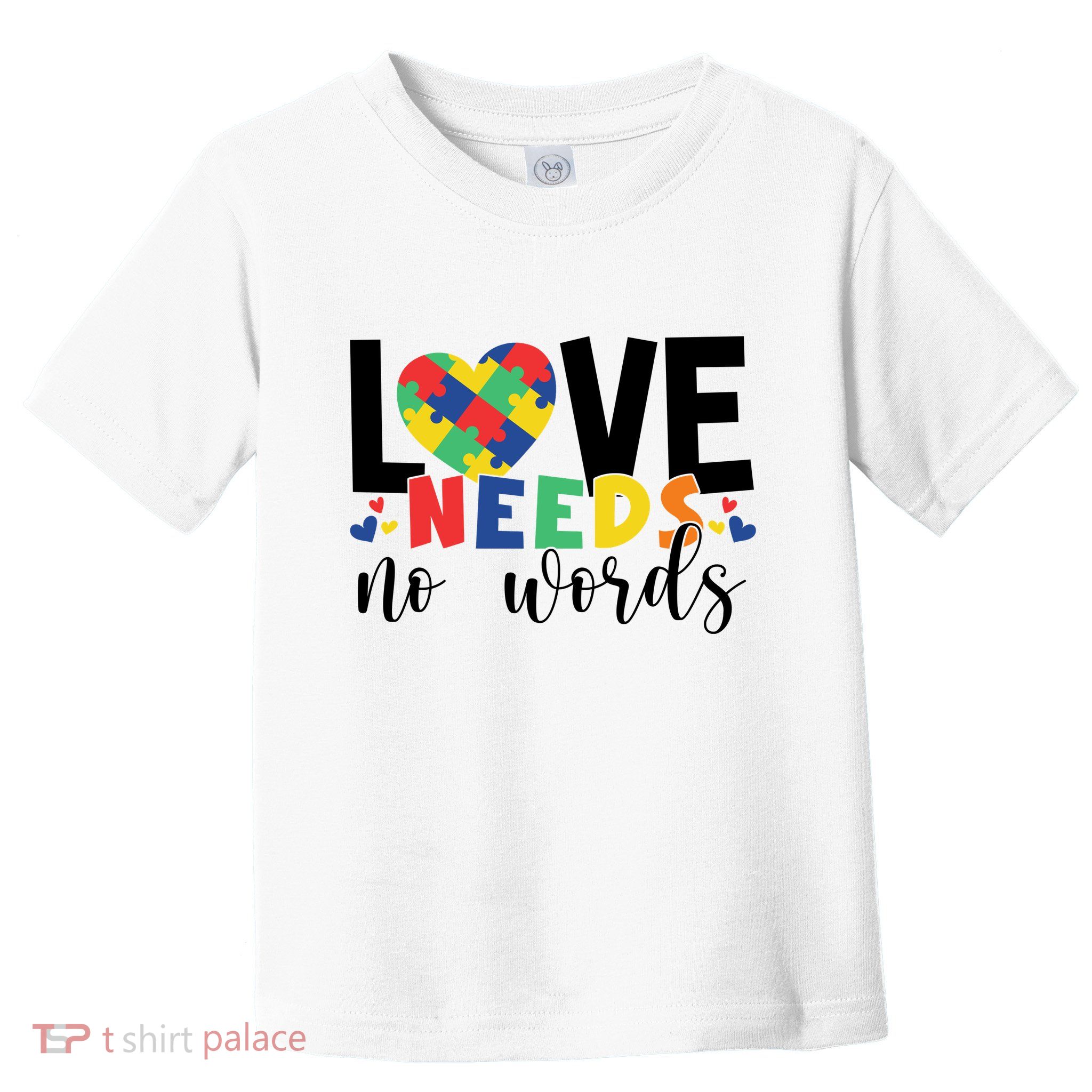 Love Needs No Words Autism Awareness Toddler T-Shirt