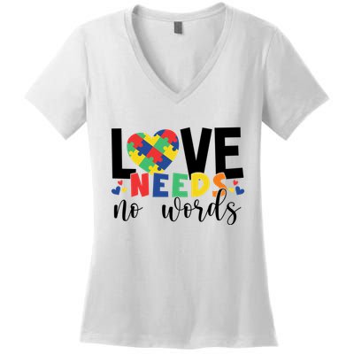 Love Needs No Words Autism Awareness Women's V-Neck T-Shirt