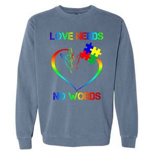 Love Need No Words Puzzle Autistic Autism Awareness Kindness Cute Gift Garment-Dyed Sweatshirt