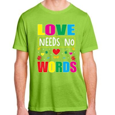 Love Needs No Word Autism Awareness Month Gift Adult ChromaSoft Performance T-Shirt