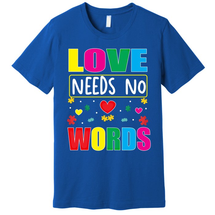 Love Needs No Word Autism Awareness Month Gift Premium T-Shirt