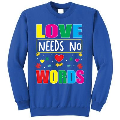 Love Needs No Word Autism Awareness Month Gift Tall Sweatshirt