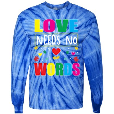 Love Needs No Word Autism Awareness Month Gift Tie-Dye Long Sleeve Shirt