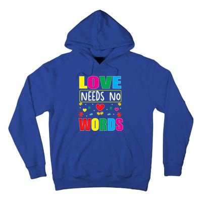 Love Needs No Word Autism Awareness Month Gift Tall Hoodie