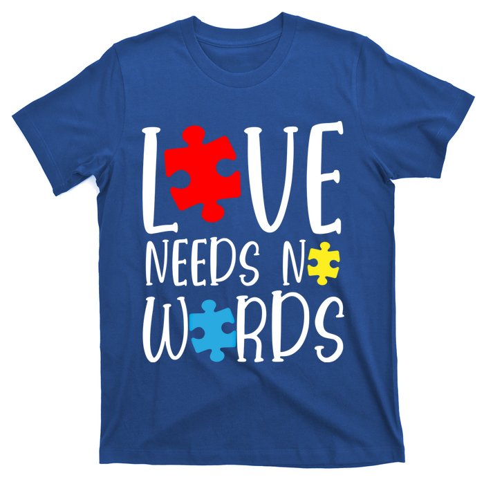 Love Needs No Words Gift Autism Puzzle Heart Autistic Support Funny Gift T-Shirt