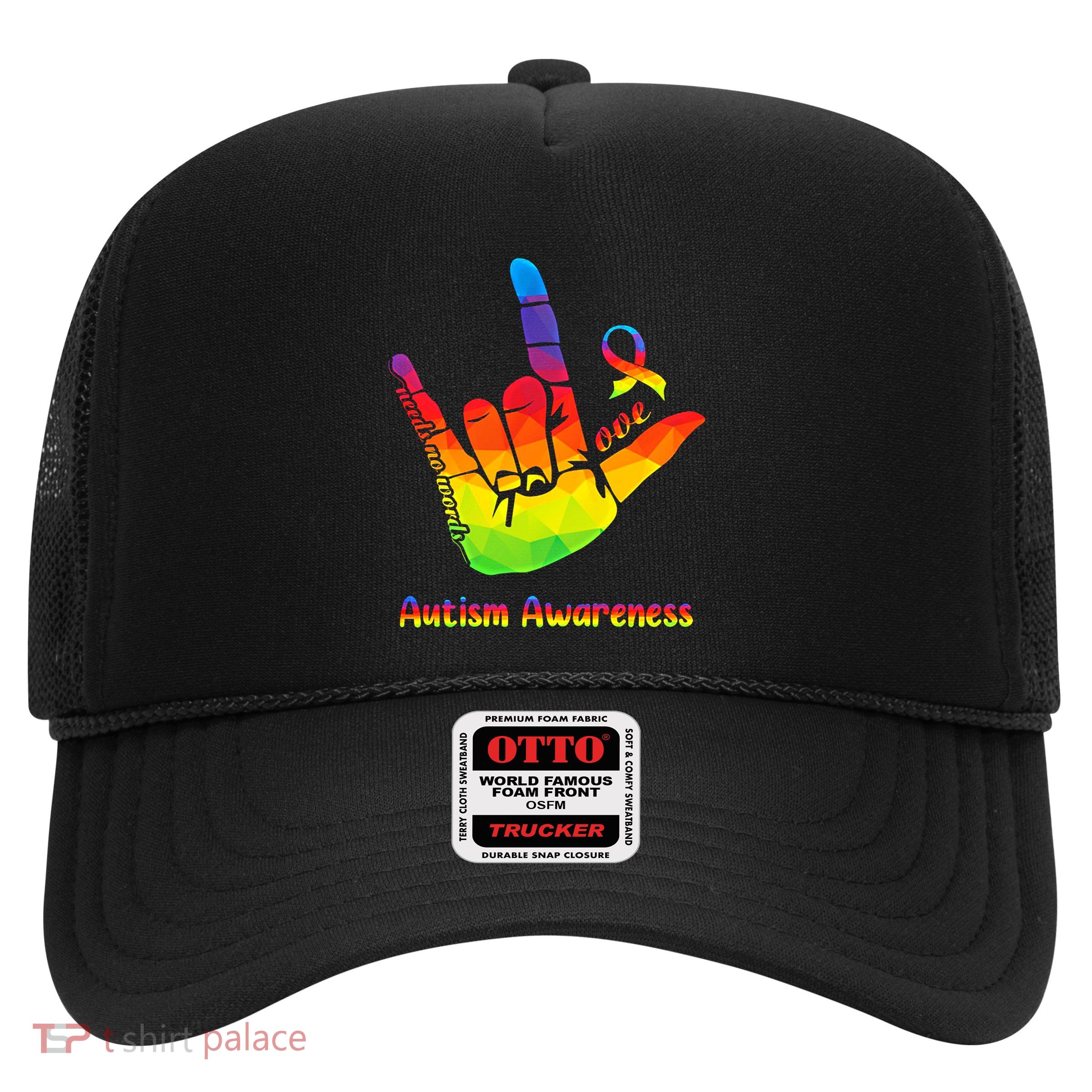 Love Needs No Words Autism Awareness Gift Sign Language Love Great Gift Trucker Hat