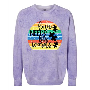 Love Needs No Words Autism Awareness Acceptance Gift Cool Gift Colorblast Crewneck Sweatshirt