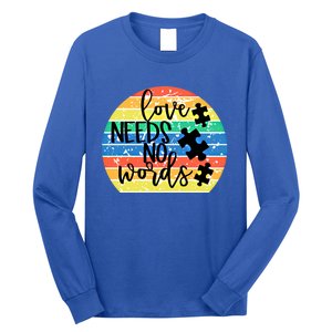 Love Needs No Words Autism Awareness Acceptance Gift Cool Gift Long Sleeve Shirt