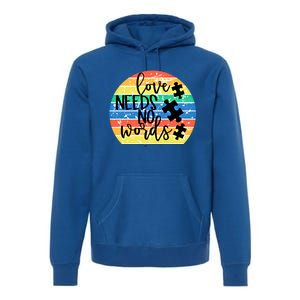 Love Needs No Words Autism Awareness Acceptance Gift Cool Gift Premium Hoodie