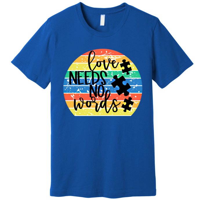 Love Needs No Words Autism Awareness Acceptance Gift Cool Gift Premium T-Shirt