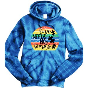 Love Needs No Words Autism Awareness Acceptance Gift Cool Gift Tie Dye Hoodie