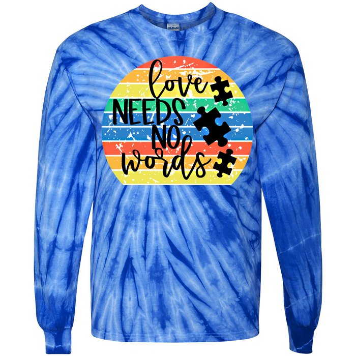 Love Needs No Words Autism Awareness Acceptance Gift Cool Gift Tie-Dye Long Sleeve Shirt