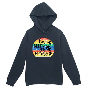 Love Needs No Words Autism Awareness Acceptance Gift Cool Gift Urban Pullover Hoodie