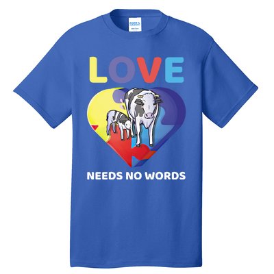 Love Needs No Words Autism Awareness Cow Mom Farmer Gift Tall T-Shirt