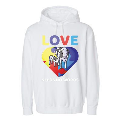 Love Needs No Words Autism Awareness Cow Mom Farmer Gift Garment-Dyed Fleece Hoodie