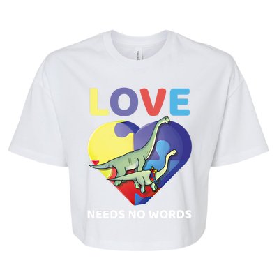 Love Needs No Words Autism Awareness Dinosaur Brontosaurus Funny Gift Bella+Canvas Jersey Crop Tee