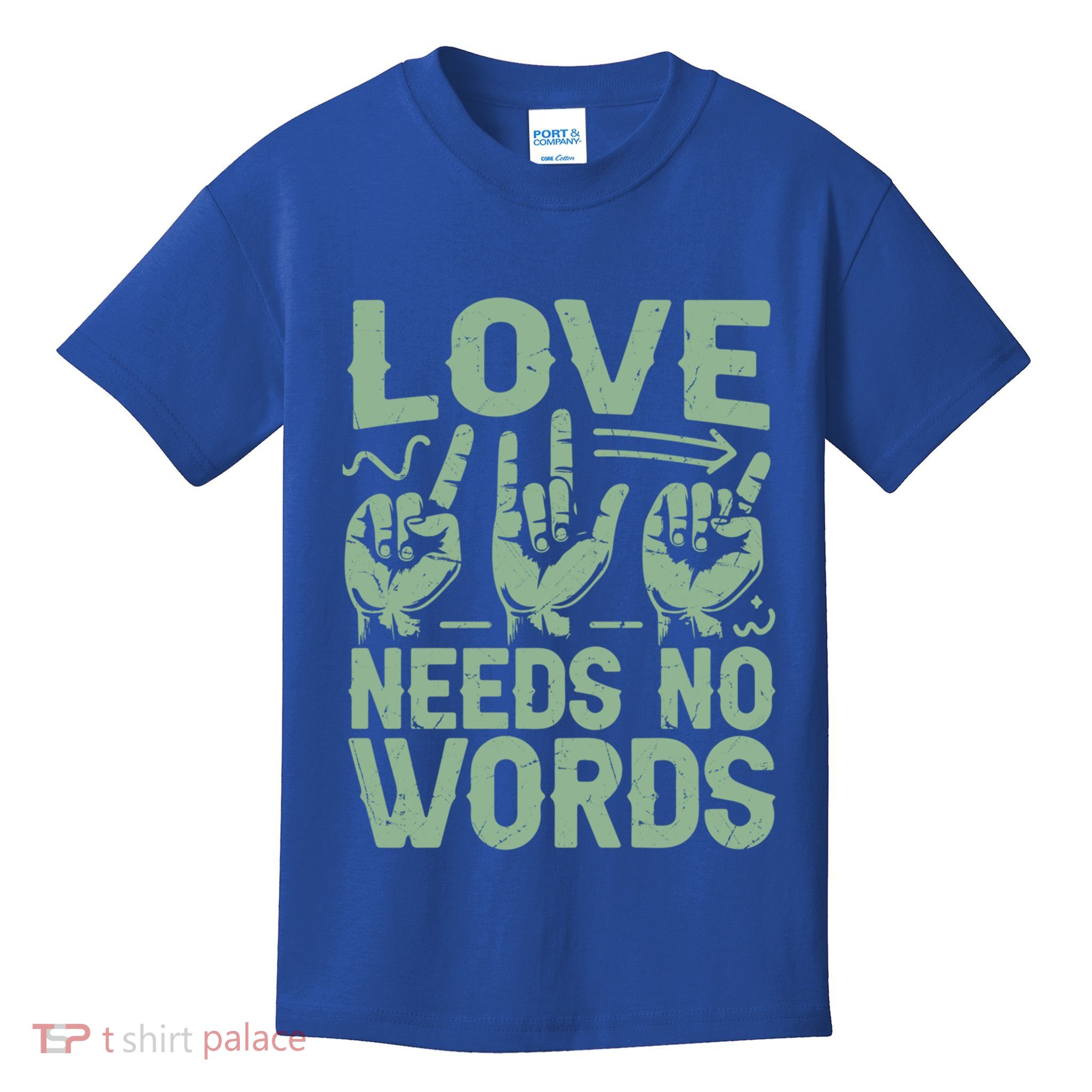 Love Needs No Words Sign Language Funny Gift Kids T-Shirt