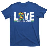 Love Needs No Words Autism Awareness Funny Gift For Autistic Meaningful Gift T-Shirt