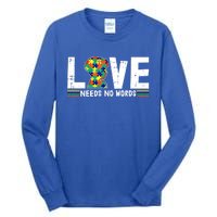 Love Needs No Words Autism Awareness Funny Gift For Autistic Meaningful Gift Tall Long Sleeve T-Shirt