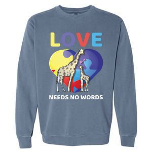 Love Needs No Words Autism Awareness Giraffe Gift Cute Cool Gift Garment-Dyed Sweatshirt