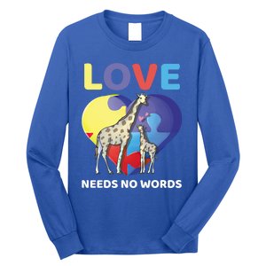 Love Needs No Words Autism Awareness Giraffe Gift Cute Cool Gift Long Sleeve Shirt