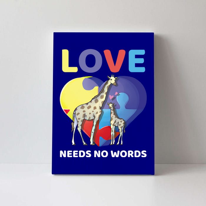 Love Needs No Words Autism Awareness Giraffe Gift Cute Cool Gift Canvas