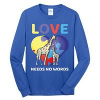 Love Needs No Words Autism Awareness Giraffe Gift Cute Cool Gift Tall Long Sleeve T-Shirt