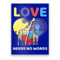 Love Needs No Words Autism Awareness Giraffe Gift Cute Cool Gift Poster