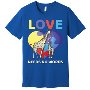 Love Needs No Words Autism Awareness Giraffe Gift Cute Cool Gift Premium T-Shirt