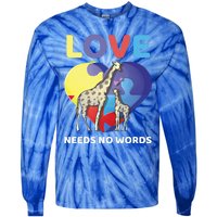 Love Needs No Words Autism Awareness Giraffe Gift Cute Cool Gift Tie-Dye Long Sleeve Shirt