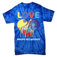 Love Needs No Words Autism Awareness Giraffe Gift Cute Cool Gift Tie-Dye T-Shirt