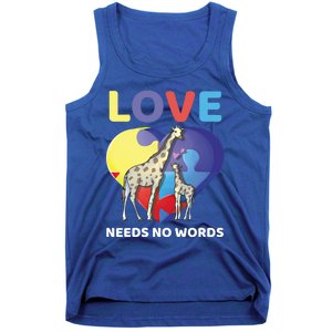 Love Needs No Words Autism Awareness Giraffe Gift Cute Cool Gift Tank Top