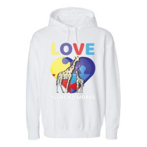 Love Needs No Words Autism Awareness Giraffe Gift Cute Cool Gift Garment-Dyed Fleece Hoodie