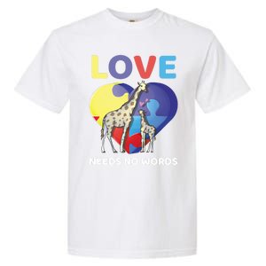 Love Needs No Words Autism Awareness Giraffe Gift Cute Cool Gift Garment-Dyed Heavyweight T-Shirt