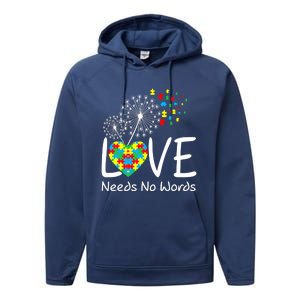 Love Needs No Words Autism Awareness Heart Puzzle Dandelion Gift Performance Fleece Hoodie